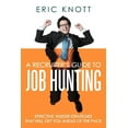 thumbnail image 1 of A Recruiter's Guide to Job Hunting: Effective, Insider Strategies That Will Get You Ahead of the Pack, (Paperback), 1 of 1