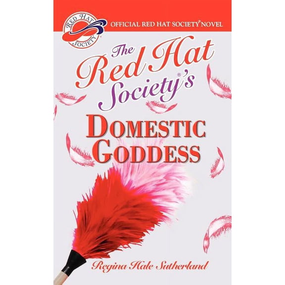 A Red Hat Society Romance Red Hat Society(r)'s Domestic Goddess, Book 3, (Paperback)