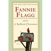 FANNIE FLAGG A Redbird Christmas : A Novel (Hardcover)