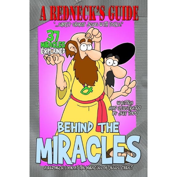 A Redneck's Guide Behind The Miracles, (Paperback)