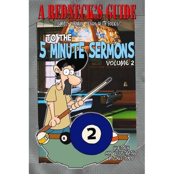 A Redneck's Guide to the 5 Minute Sermon A Redneck's Guide To The 5 Minute Sermons, Book 2, (Paperback)