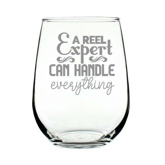 A Reel Expert Can Handle Everything Engraved 17oz Stemless Wine Glass, Unique for Lovers, Funny Etched Glassware