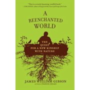 A Reenchanted World The Quest for a New Kinship With Nature