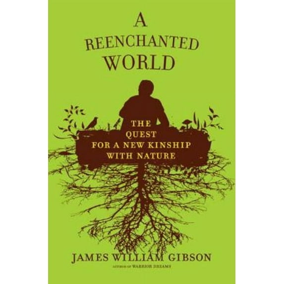 A Reenchanted World : The Quest for a New Kinship with Nature 9780805078350
