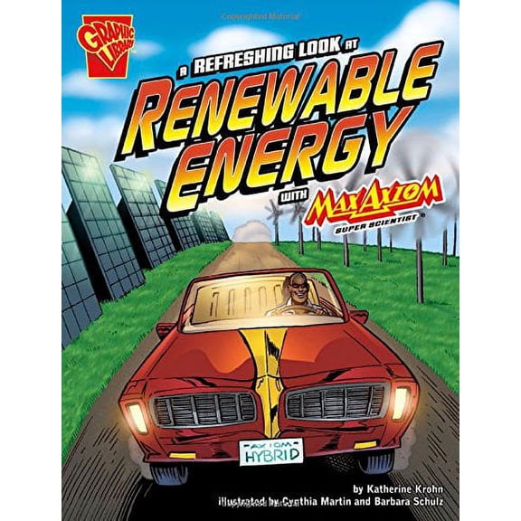 Pre-Owned A Refreshing Look at Renewable Energy with Max Axiom, Super Scientist (Paperback) 1429639024 9781429639026