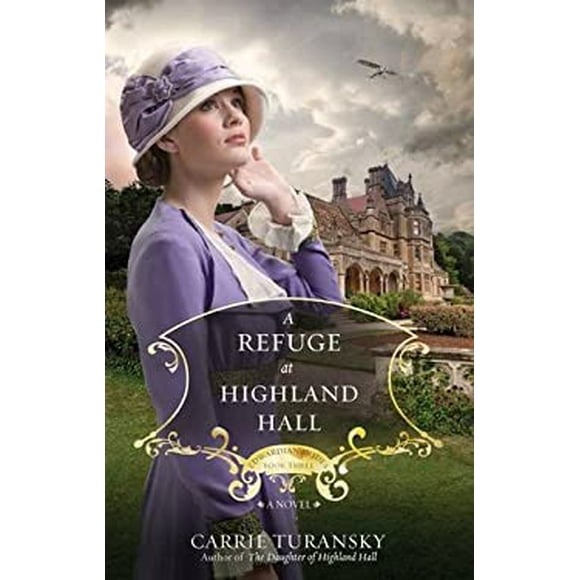Pre-Owned A Refuge at Highland Hall: Novel  Edwardian Brides Paperback Carrie Turansky