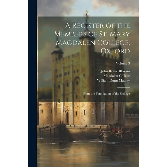 A Register of the Members of St. Mary Magdalen College, Oxford (Paperback)