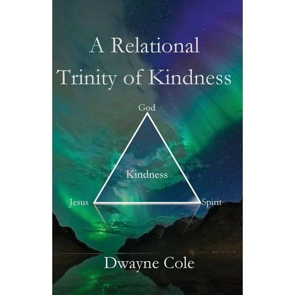 A Relational Trinity of Kindness, (Paperback)