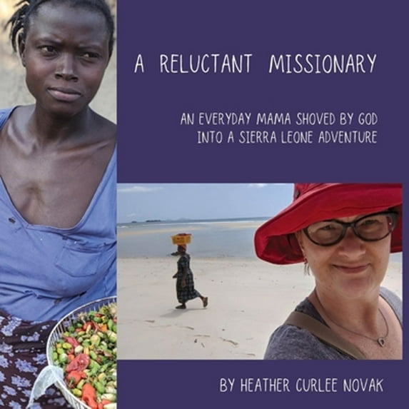 Pre-Owned A Reluctant Missionary: An Everyday Mama Shoved by God into a Sierra Leone Adventure Paperback