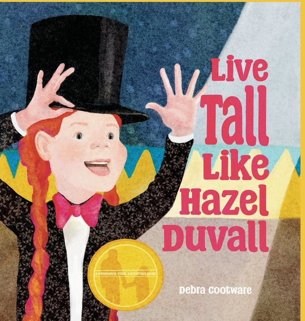 A Remember Your Ancestor Book Live Tall Like Hazel Duvall, Book 1, (Hardcover)
