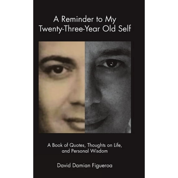 A Reminder to My Twenty-Three-Year-Old Self: A Book of Quotes, Thoughts on Life, and Personal Wisdom, (Hardcover)