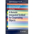 thumbnail image 1 of A Remote Integrated Testbed for Cooperating Objects, (Paperback), 1 of 1