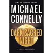 MICHAEL CONNELLY A Renée Ballard and Harry Bosch Novel: Dark Sacred Night (Hardcover)