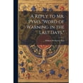 thumbnail image 1 of A Reply to Mr. Pym's "Word of Warning in the Last Days.", (Paperback), 1 of 1