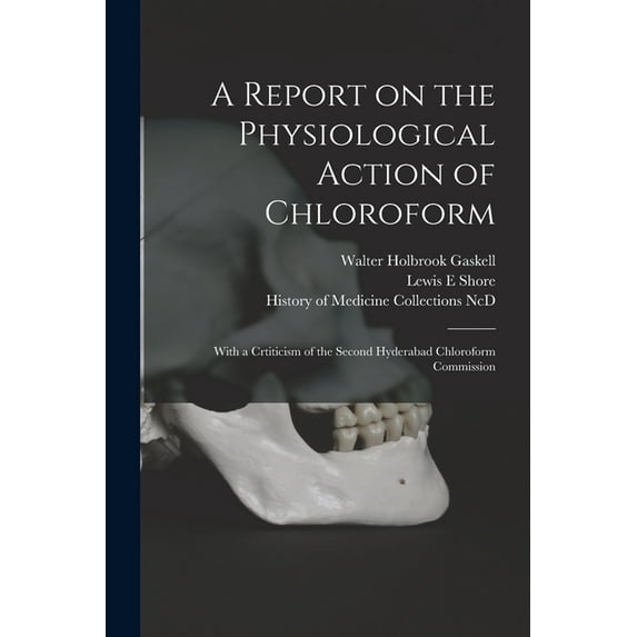 A Report on the Physiological Action of Chloroform (Paperback)