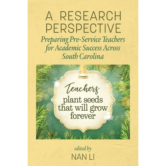 A Research Perspective: Preparing Pre-Service Teachers for Academic Success Across South Carolina, (Paperback)