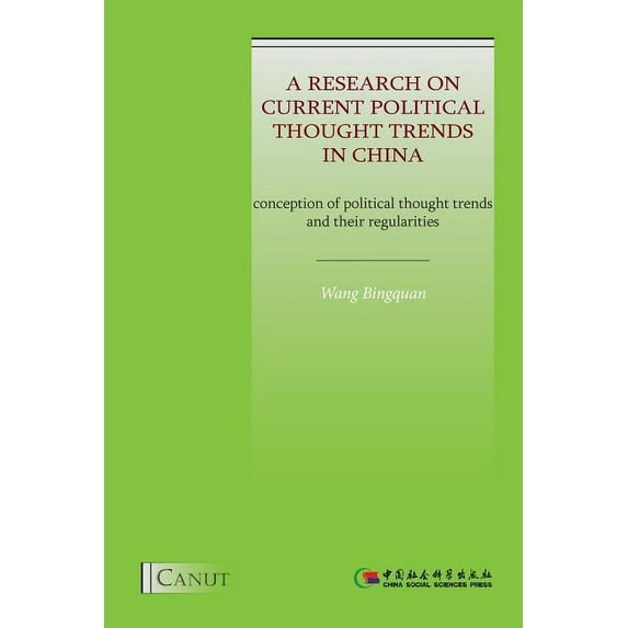 A Research on Current Political Thought Trends in China: Conception of Political Thought Trends and Their Regularities, (Paperback)