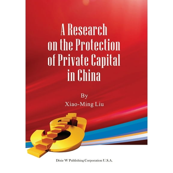 A Research on the Protection of Private Capital in China, (Paperback)