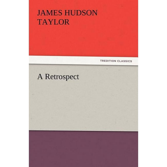 A Retrospect (Paperback) by James Hudson Taylor
