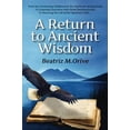 thumbnail image 1 of Pre-Owned A Return to Ancient Wisdom Paperback, 1 of 1