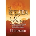 thumbnail image 1 of A Revelation of Love: A Comprehensive Study Companion to the Book of Revelation, (Paperback), 1 of 1