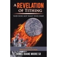 thumbnail image 1 of A Revelation of Tithing: God does not want your dime Paperback 1987782275 9781987782271 Romel Duane Moore Sr, 1 of 1