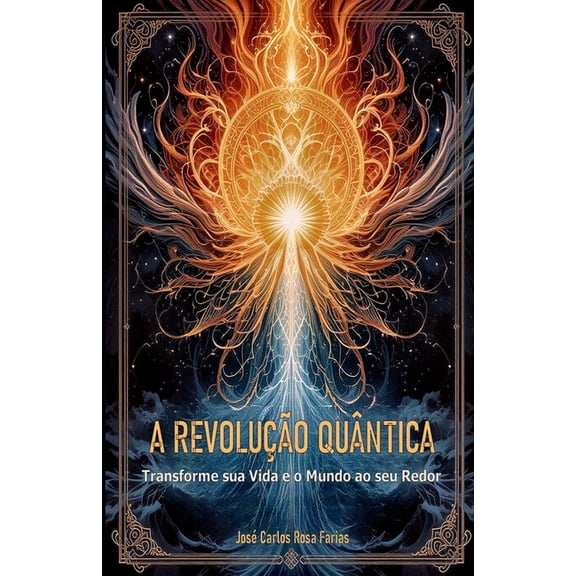 A Revoluo Quntica: Transforme Sua Vida e o Mundo ao Seu Redor, (Paperback)