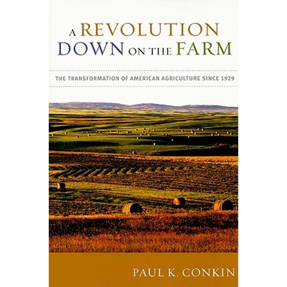 Pre-Owned A Revolution Down on the Farm: The Transformation of American Agriculture Since 1929 (Paperback) 0813192420 9780813192420