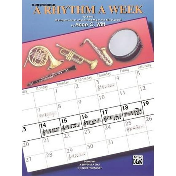 Pre-Owned A Rhythm a Week for Band (Based on Day by Igor Hudadoff): Flute/Piccolo (Pre-Owned Paperback 9780757978838) Anne C Witt