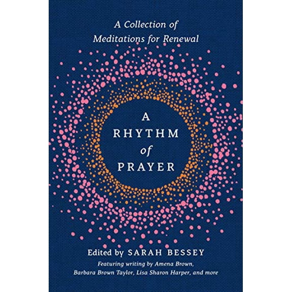 Pre-Owned A Rhythm of Prayer: A Collection of Meditations for Renewal Paperback
