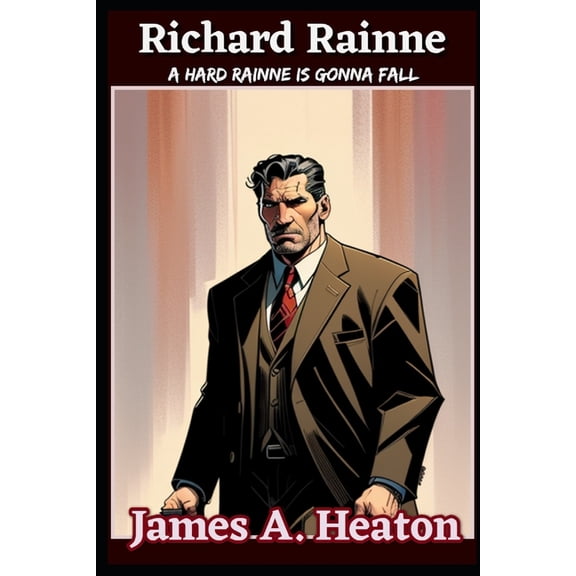 A Richard Rainne Story Richard Rainne: A Hard Rainne is Gonna fall, (Paperback)