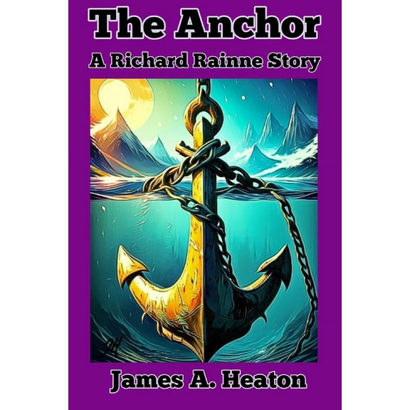A Richard Rainne Story: The Anchor (Paperback)