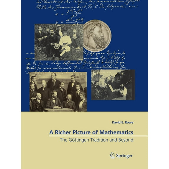 A Richer Picture of Mathematics: The Göttingen Tradition and Beyond, (Paperback)