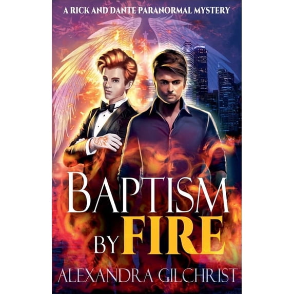A Rick and Dante Paranormal Mystery Baptism by Fire, Book 1, (Paperback)