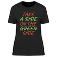 thumbnail image 1 of A Ride On The Green Side  T-Shirt Women -Image by Shutterstock, Female Small, 1 of 2