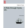 thumbnail image 1 of A Ride Through Syria, Etc. (Paperback), 1 of 1