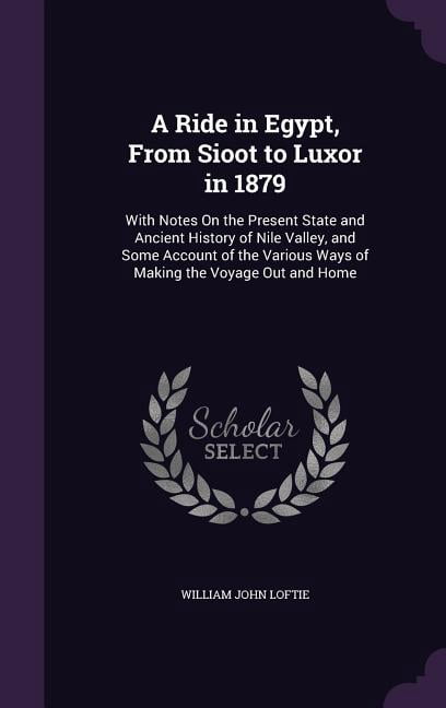 A Ride in Egypt, From Sioot to Luxor in 1879 (Hardcover)