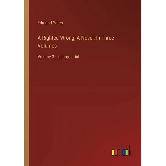 A Righted Wrong; A Novel, In Three Volumes (Paperback)