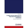 thumbnail image 1 of A Rights Based Approach to Reproductive Health in Zimbabwe (Paperback), 1 of 1