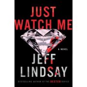 A Riley Wolfe Novel: Just Watch Me (Hardcover)