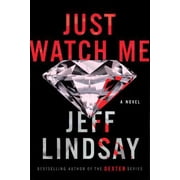 A Riley Wolfe Novel Just Watch Me Hardcover