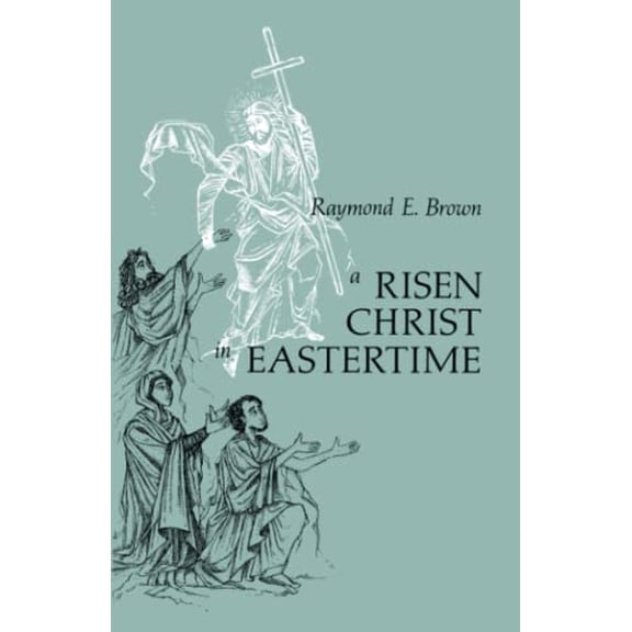 Pre-Owned A Risen Christ in Eastertime: Essays on the Gospel Narratives of the Resurrection, 9780814620144, 0814620140, Paperback, 1st Paperback Edition edition