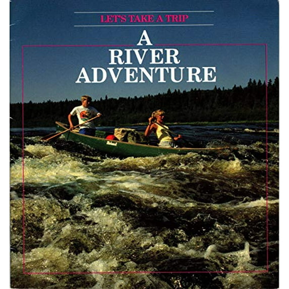 Pre-Owned A River Adventure (Let's Take a Trip) Paperback