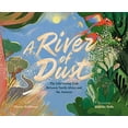 thumbnail image 1 of Pre-Owned A River of Dust: The Life-Giving Link Between North Africa and the Amazon (Hardcover) 1797211757 9781797211756, 1 of 1