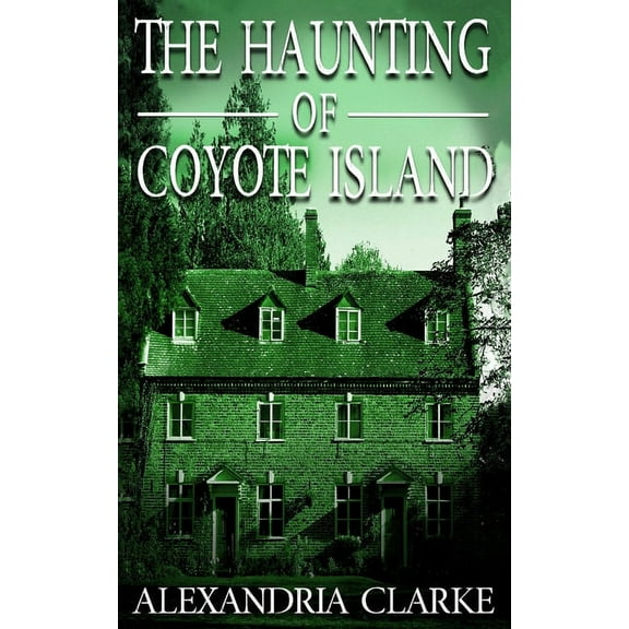 A Riveting Haunted House Mystery: The Haunting of Coyote Island (Series #17) (Paperback)