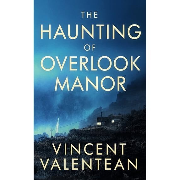 A Riveting Haunted House Mystery The Haunting of Overlook Manor, Book 62, (Paperback)