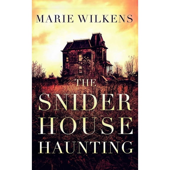 A Riveting Haunted House Mystery The Snider House Haunting, Book 75, (Paperback)