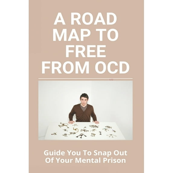 A Road Map To Free From OCD (Paperback)