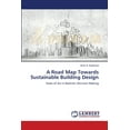 thumbnail image 1 of A Road Map Towards Sustainable Building Design (Paperback), 1 of 1