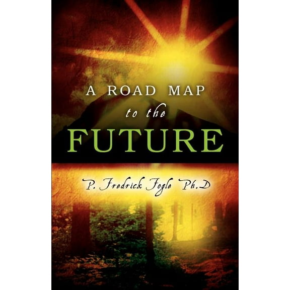 A Road Map to the Future, (Paperback)